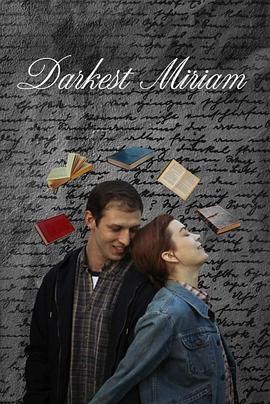 五一吃瓜官网《至暗米里亚姆 Darkest Miriam》免费在线观看