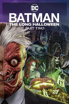 五一吃瓜官网《蝙蝠侠：漫长的万圣节(下) Batman: The Long Halloween, Part 2》免费在线观看